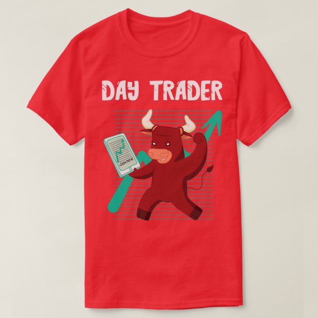 Stock Market Trader Investing Day Trader Stock Tra T-Shirt (Design Front)