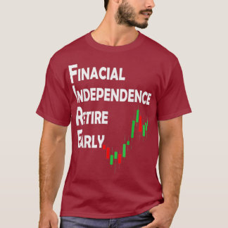 Stock Market Trading Investor FIRE Movement T-Shirt