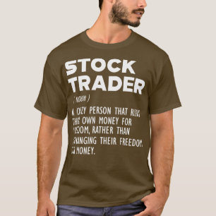 Stock Trader Definition b T-Shirt
