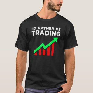 Stock Trading For Stock Market Trader Men Women T-Shirt