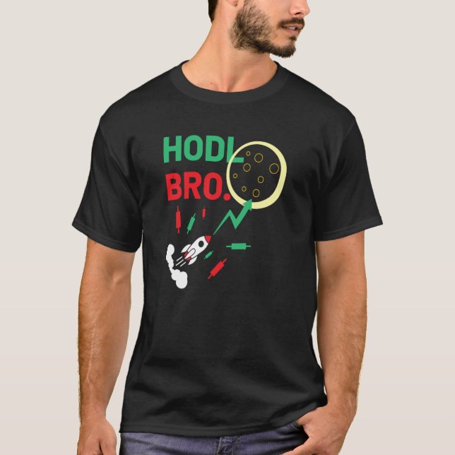 Stock Trading Hodl Bro Rocket To The Moon T-Shirt (Front)