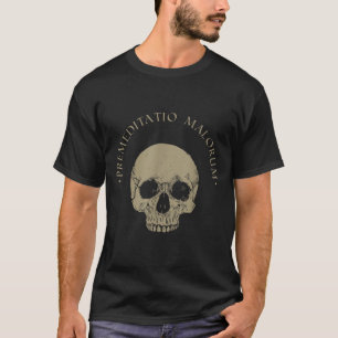 Stoic Philosophy Premeditatio Malorum Skull Stoici T-Shirt