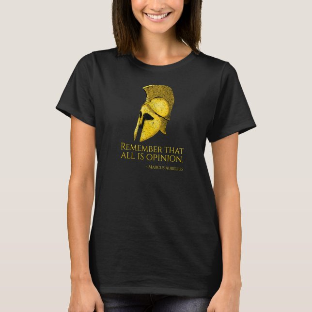 Stoic Quote  All Is Opinion  Marcus Aurelius Philo T-Shirt (Front)