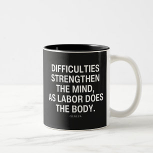 Stoicism Difficulties Strengthen The Mind As Labor Two-Tone Coffee Mug