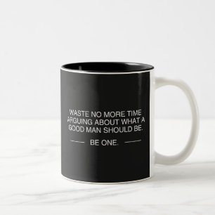 Stoicism Waste No More Time Arguing  Two-Tone Coffee Mug