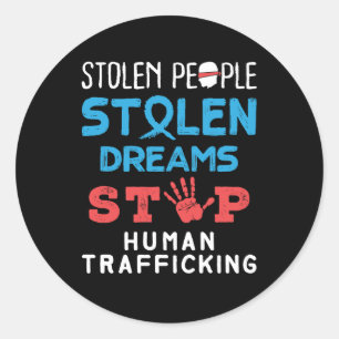 Stolen People Stolen Dreams Stop Human Trafficking Classic Round Sticker