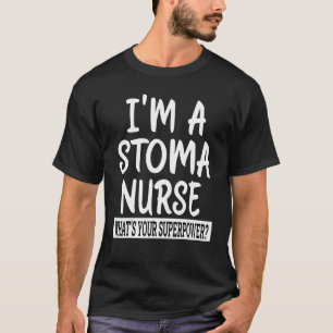 Stoma Nurse  Nursing School & Medical Appreciation T-Shirt