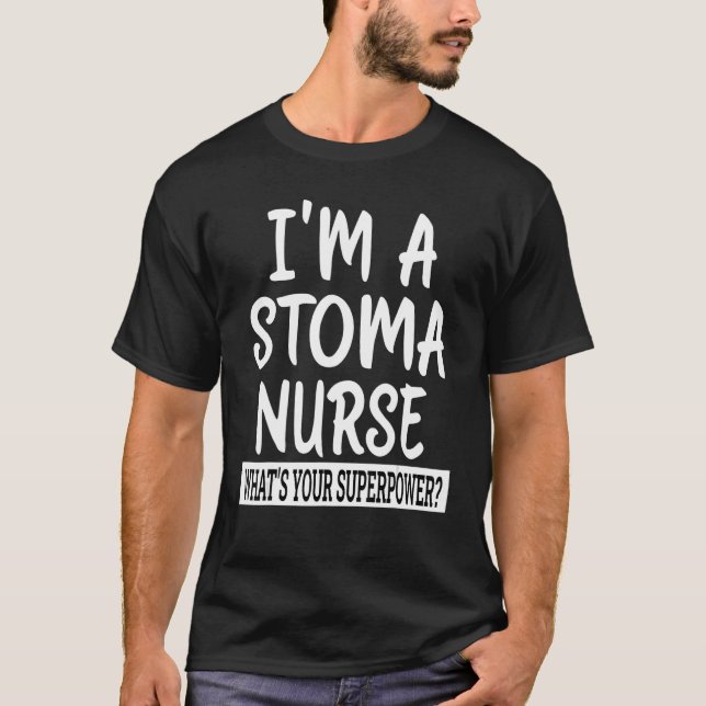 Stoma Nurse  Nursing School & Medical Appreciation T-Shirt (Front)