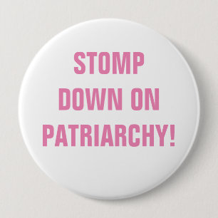 STOMP DOWN ON PATRIARCHY BUTTON