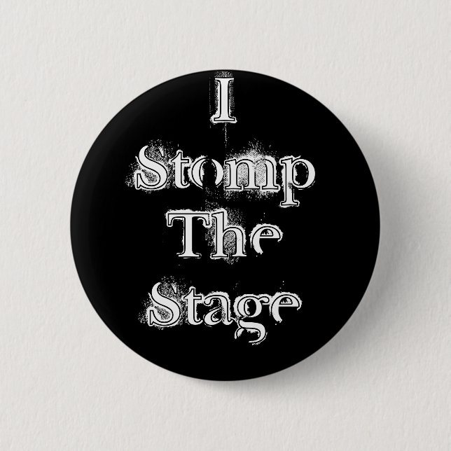 Stomp The Stage button (Front)