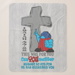 Stone Cross Cuz You Matter Isaiah 44:22 T-Shirt Sherpa Blanket