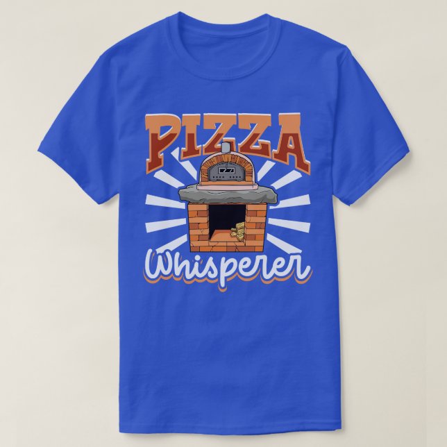 Stone Oven Pizza Whisperer Pizza Maker T-Shirt (Design Front)