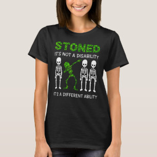 Stoned It's Not A Disability It's A Different Abil T-Shirt