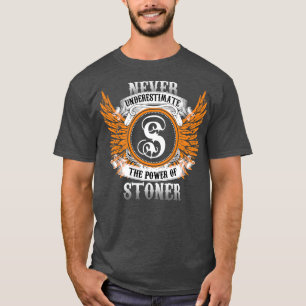 Stoner Name Shirt Never Underestimate The Power Of