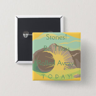 Stones! Be Thou Rolled Away, TODAY! Resurrection 15 Cm Square Badge
