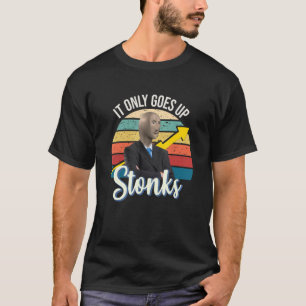 Stonks only go up dank meme man T-Shirt