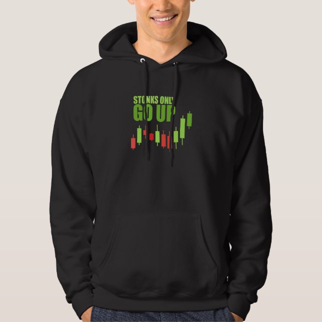 Stonks Only Go Up Trader Stock Meme Investor Tradi Hoodie (Front)