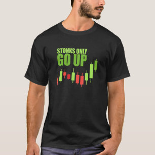 Stonks Only Go Up Trader Stock Meme Investor Tradi T-Shirt