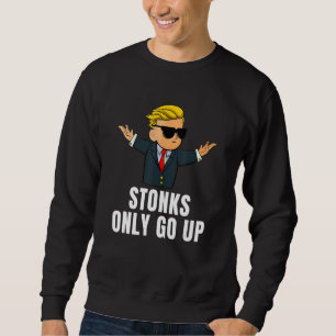 Stonks only go up Wall Street Bets Meme Trading St Sweatshirt