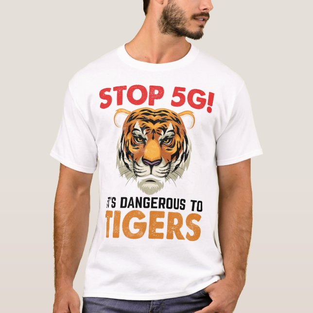 stop 5g it's dangerous to tigers T-Shirt (Front)