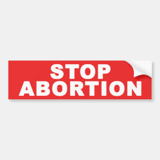 Stop Abortion Bumper Sticker