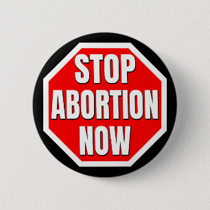 "STOP ABORTION NOW" 6 CM ROUND BADGE