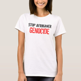 STOP AFRIKANER GENOCIDE T-Shirt