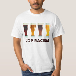 Stop Alcohol Racism Beer Equality T-Shirt
