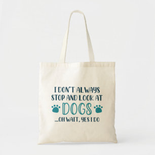 Stop And Look At Dogs Tote Bag
