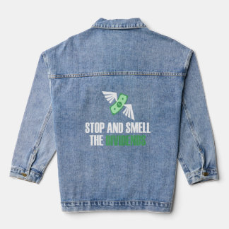 Stop And Smell The Dividends Saying  Denim Jacket