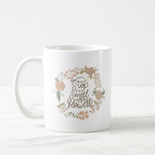 stop and smell the flowers coffee mug (Left)