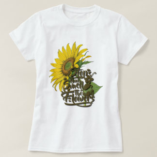 Stop and Smell the Flowers Sunflower T-Shirt