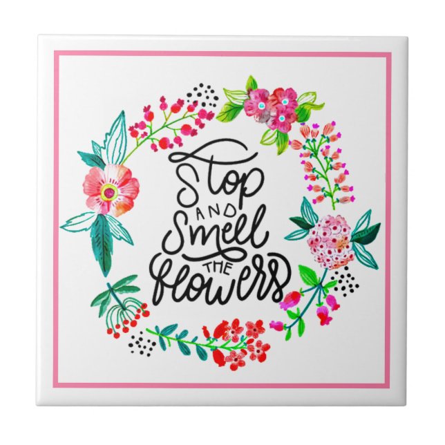 Stop and smell the flowers  tile (Front)