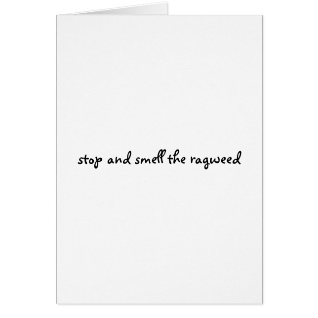 stop and smell the ragweed (Front)