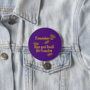 Stop and Smell the Roaches Purple BG 7.5 Cm Round Badge
