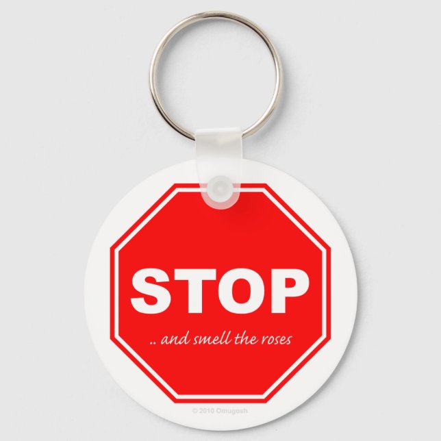 Stop and smell the roses - Key Chain (Front)