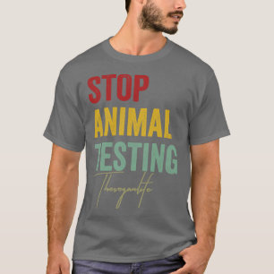 Stop Animal Testing Vegan Animal Rights Activism  T-Shirt