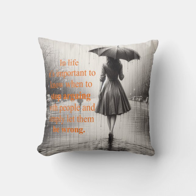Stop Arguing and Let People Be Wrong Cushion (Front)