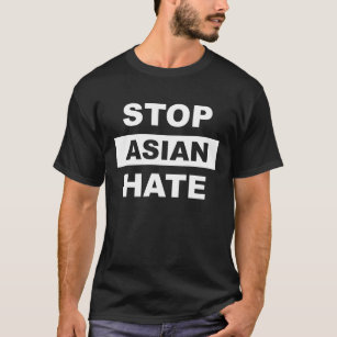 Stop Asian Hate Anti-Racism Slogan White Logo T-Shirt
