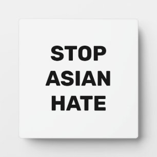 Stop Asian Hate, black white sign Plaque
