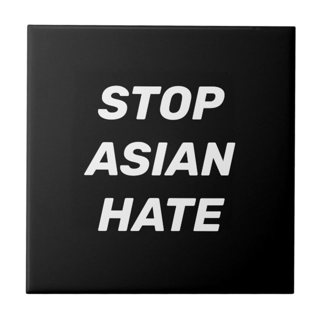 Stop Asian Hate, black white sign Tile (Front)