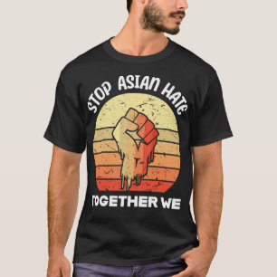 Stop Asian Hate Crimes asian community supporter T-Shirt