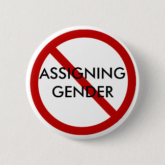 STOP ASSIGNING GENDER 6 CM ROUND BADGE