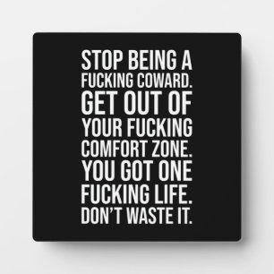 Stop Being A Coward Plaque