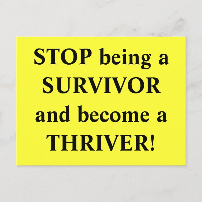STOP being a SURVIVOR and become a THRIVER! Postcard (Front)