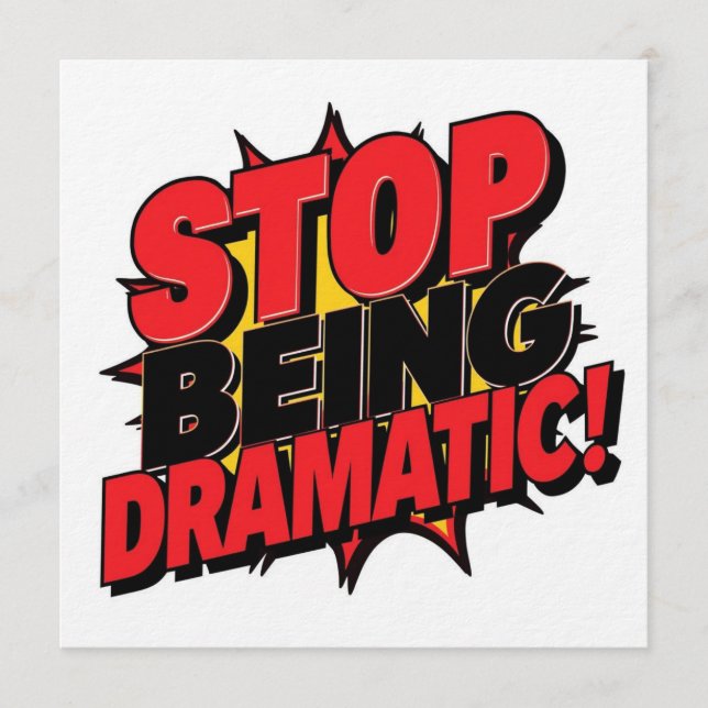 Stop Being Dramatic! Invitation (Front)