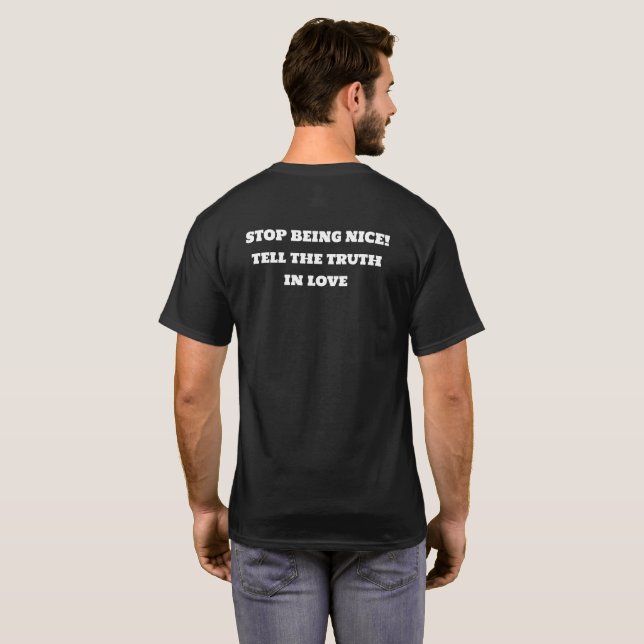 Stop being nice T-Shirt (Back Full)