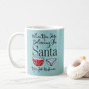 Stop Believing In Santa Underwear Coffee Mug