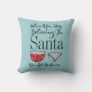 Stop Believing In Santa Underwear Throw Pillow