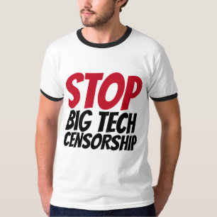 STOP BIG TECH CENSORSHIP T-SHIRTS